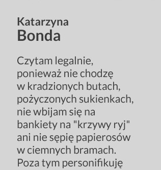 Antypiracimy - autor - Katarzyna Bonda - Czytam legalnie, ponieważ nie chodzę w kradzionych butach, pożyczonych sukienkach, nie wbijam się na bankiety na 'krzywy ryj' ani nie sępię papierosów w ciemnych bramach