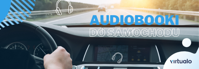 Blog - baner - Najlepsze audiobooki do samochodu. Nasz subiektywny poradnik