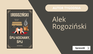 Autor Tygodnia-Alek Rogoziński
