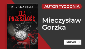 AUTOR TYGODNIA-MIECZYSŁAW GORZKA