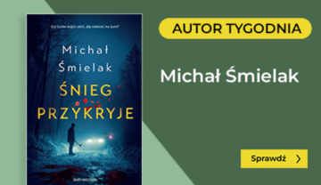 AUTOR TYGODNIA - Michał Śmielak