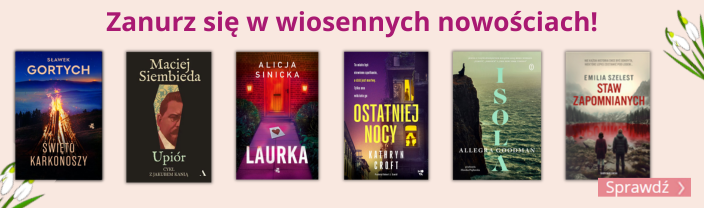 WIOSENNE NOWOŚCI